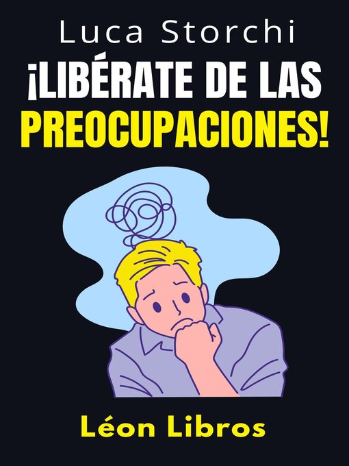 Title details for ¡Libérate De Las Preocupaciones!--Cómo Encontrar La Calma En Medio Del Caos by León Libros - Available